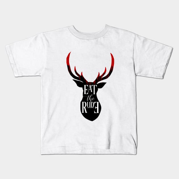 EAT THE RUDE [BLOOD STAG] Kids T-Shirt by missfortune-art